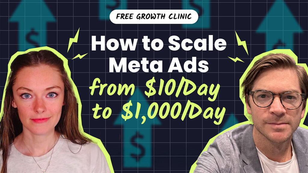 How to Scale Meta Ads from $10/Day to $1,000/Day